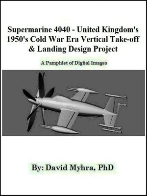 cover image of Supermarine 4040-United Kingdom 1950's Cold War Era Vertical Take-off & Landing Design Project